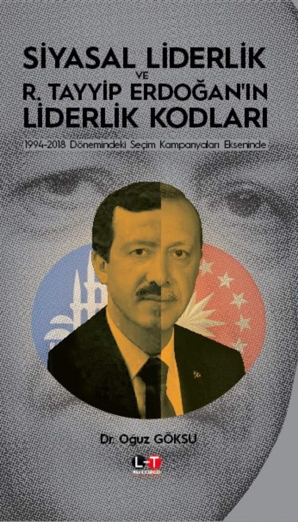 Siyasal Liderlik ve R. Tayyip Erdoğan’in Liderlik Kodları